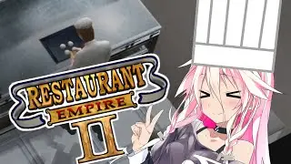 【Restaurant Empire II】 レストランARIA Ⅱ 【CeVIO AI】