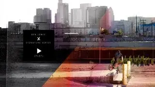 Ben Lewis x Signature Series