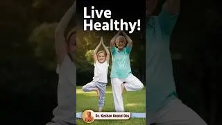 Live Healthy! || Dr. Keshav Anand Das #shorts #viral