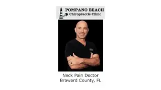 Neck Pain Doctor Broward County, FL - Pompano Beach Chiropractic Clinic
