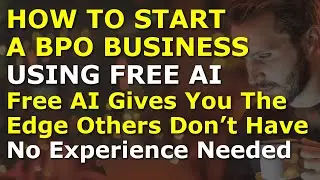 How to Start a BPO Business Using Free AI | Complete and Easy to Follow Guide