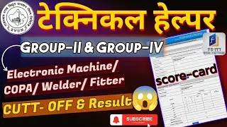 Technical Helper Group-|| , Group-|V Cut-off List & Results Score-Card 