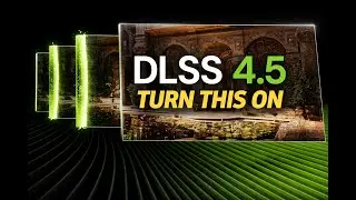 Как правильно включить DLSS 4.5 (пошаговая инструкция)