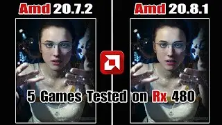 AMD Driver Old(20.7.2) vs New(20.8.1)Version.  Graphics Comparison & 5 Games Tested on Rx 480.