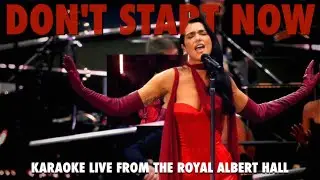 Don't Start Now - Karaoke Dua Lipa (Live from the Royal Albert Hall)
