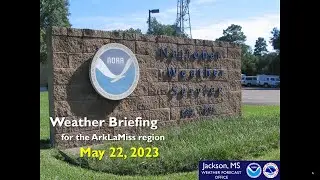 NWS Jackson Weekly Weather Briefing:  May 22, 2023