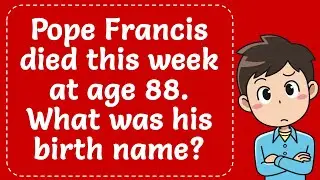 Pope Francis died this week at age 88  What was his birth name? Explained