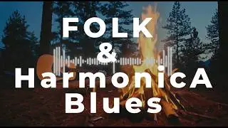 The Long Road: Rustic Folk Blues & Harmonica for Your Soul