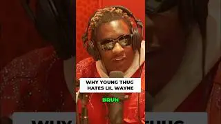 Why Young Thug HATES Lil Wayne