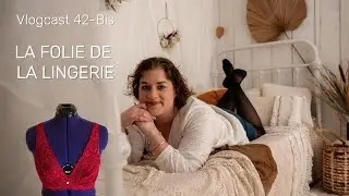VLOGCAST N&deg;42 : 💕PARTIE 2 (Lingerie) : HAUL MATIERES, & REALISATIONS : FITIYOO, ECLIPSE LINGERIE 🌞