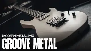 Modern Groove Metal Mix
