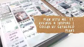 Plan With Me: ft. AVENUE K INSPIRE | COLLAB W/ GATHERED PLANS