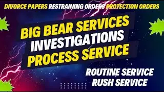 💥 Big Bear Services LLC for all your Process Service and Investigative needs 💥
