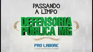 Passando a Limpo | Defensoria P&uacute;blica MG | Parte I