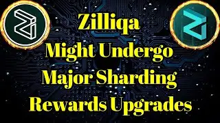 Altcoin Today  | Zilliqa Might Undergo Major Sharding, Rewards Upgrades,