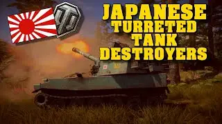 JAPANESE TURRETED TANK DESTROYERS! | World Of Tanks