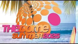THE DOME SUMMER 2025 I BEST OF MUSIC ALBUM I BEST MUSIC RADIO CHARTS