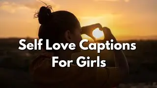 Self Love Captions For Girls to Make You Realize You&rsquo;re as Flawless as Beyonc&eacute; | Self Love Captions