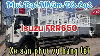 Báo Giá Isuzu FRR650 Thùng Mui Bạt Nhôm | FRR650 Thùng Nhôm 6 Mét 7 | FRR650 2025