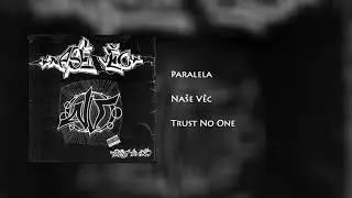 Na&scaron;e Věc - Paralela