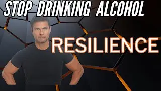 Stop Drinking Alcohol, Sobriety Made Simple- Resilience