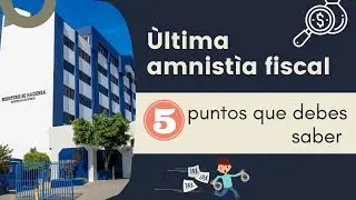 Ultima Amnist&iacute;a Fiscal, 5 cosas que debes saber!