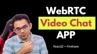 How to build Serverless Video Chat App using Firebase and WebRTC in React