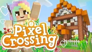 Pixel Crossing - 01 - HOME SWEET HOME! (Minecraft Roleplay)