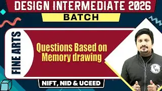 Fine Arts : Questions Based on Memory Drawing 3 | NIFT, NID &&nbsp;UCEED&nbsp;2026