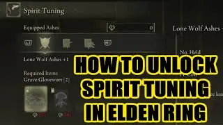 How To Unlock Spirit Tuning In Elden Ring - How To Upgrade Summons In Elden Ring