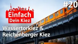 Einfach Dein Kiez - Chapter 20: Wassertor- / Reichenberger Kiez (Friedrichshain-Kreuzberg)