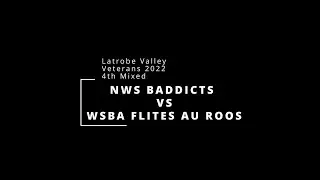 LATROBE VALLEY VETERANS 2022 | A3 | BADDICTS VS FLITES AU ROOS | 4TH MIXED