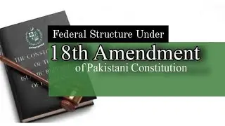 Federal Structure of Pakistan under 18th Amendment #css  #18thamendment