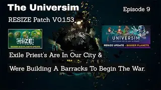 The Universim | Exile Priests Are In The City | RESIZE Patch November 2021 | Episode 9