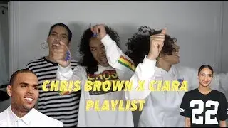 Chris Brown & Ciara Playlist