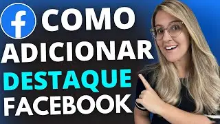 COMO ADICIONAR DESTAQUE no FACEBOOK pelo CELULAR - ATUALIZADO 2023