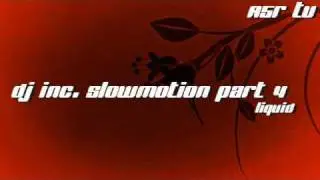 LIQUID DRUM AND BASS TRILOGY [ SLOWMOTION PART 4 : DJ INC. in - SPAIN 2007 - OPEN AIR ]