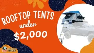The Best Rooftop Tents Under 2000!