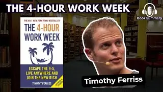Escape the 9-to-5 Grind: The 4-Hour Workweek Summary (Tim Ferriss's Life-Changing Blueprint!)
