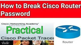 How to break Cisco router Password in Packet Tracer?  Practical Part 9