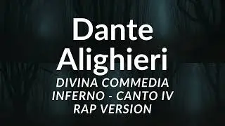 Dante Alighieri - La Divina Commedia - Inferno - Canto 4 - Versione Rap