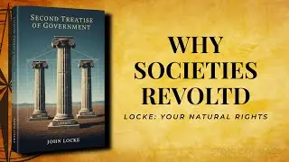 John Locke: The Foundation of Modern Democracy (Second Treatise Deep Dive)