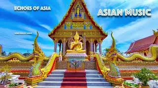 Echoes Of Asia - Asian World & Tribal Cinematic Music