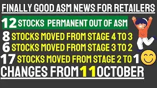 FINALLY LONGTERM ASMLIST GOOD NEWS| 43 STOCKS ASM STAGE CHANGES| 12 PERMANENTLY OUT FROM 11 OCTOBER