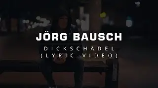 J&ouml;rg Bausch - Dicksch&auml;del (Official Lyric-Video)