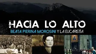Hacia lo Alto: Beata Pierina Morosini y la Eucarist&iacute;a