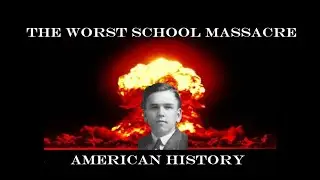 Andrew Kehoe Mass Murderer [The worst school massacre in US History]