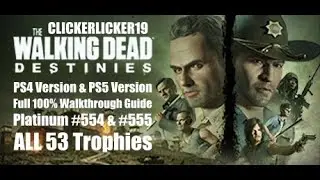 The Walking Dead Destinies - Full 100% Platinum Walkthrough Guide
