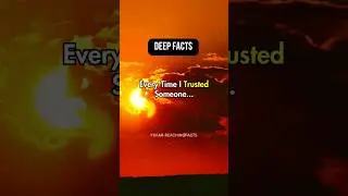 🔥Every time I trust someone...| Deep Psychology Facts #Shorts #psychologyfacts