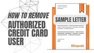 Remove Authorized Credit Card User: How to Request Bank Removal - I Dispute & Repair Credit Fast